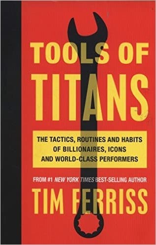 Tools of Titans by Tim Ferriss