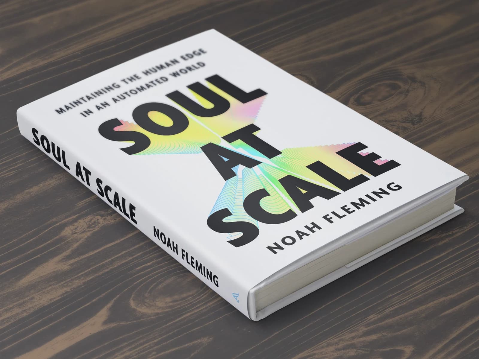 Soul at Scale by Noah Fleming, hardcover on a dark wood desk