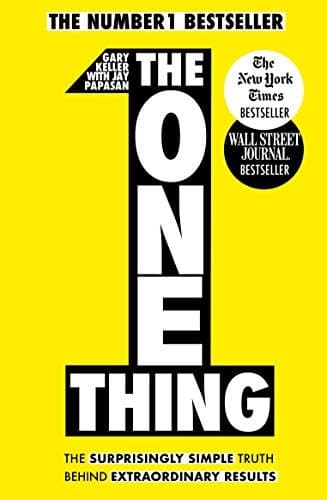 The ONE Thing by Gary Keller and Jay Papasan